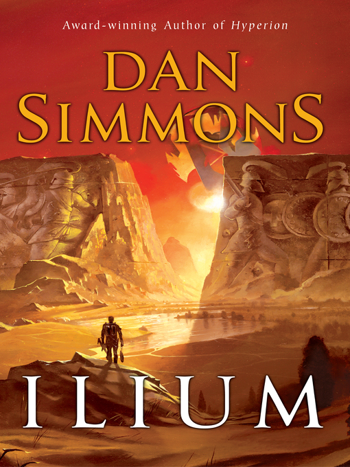 Title details for Ilium by Dan Simmons - Wait list